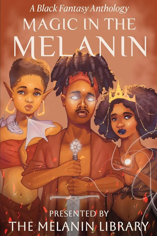 Magic in the Melanin: A Black Fantasy Anthology cover image